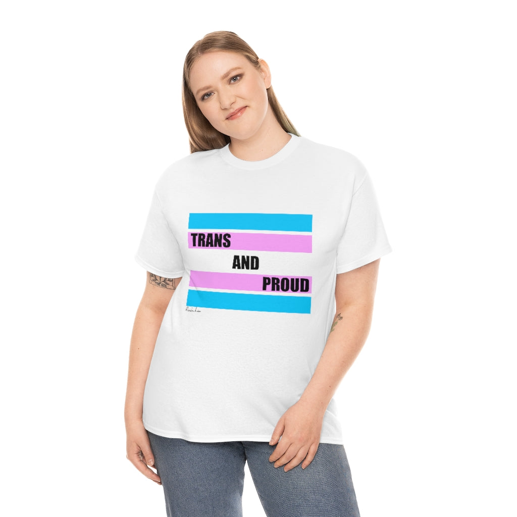 Trans and Proud Unisex Heavy Cotton Tee