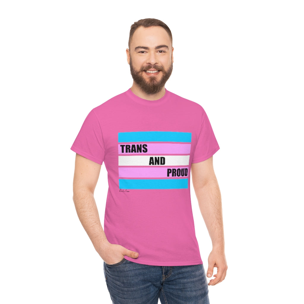 Trans and Proud Unisex Heavy Cotton Tee