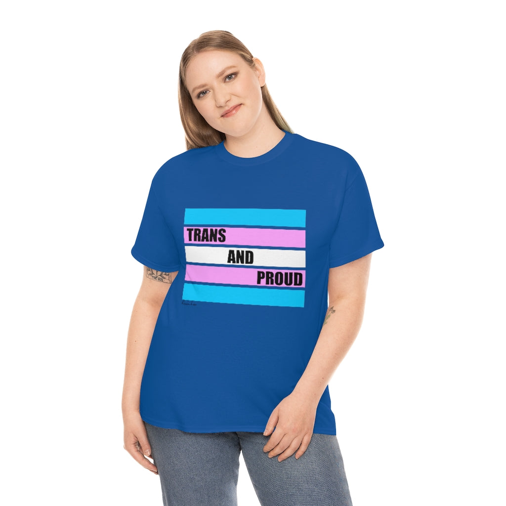 Trans and Proud Unisex Heavy Cotton Tee