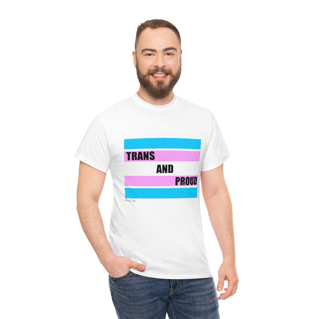 Trans and Proud Unisex Heavy Cotton Tee