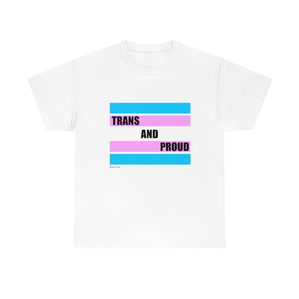 Trans and Proud Unisex Heavy Cotton Tee