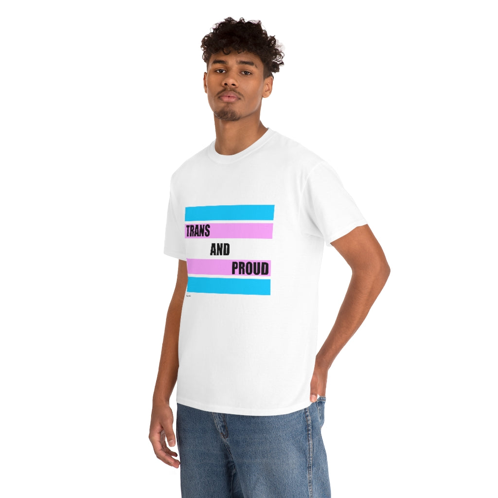 Trans and Proud Unisex Heavy Cotton Tee