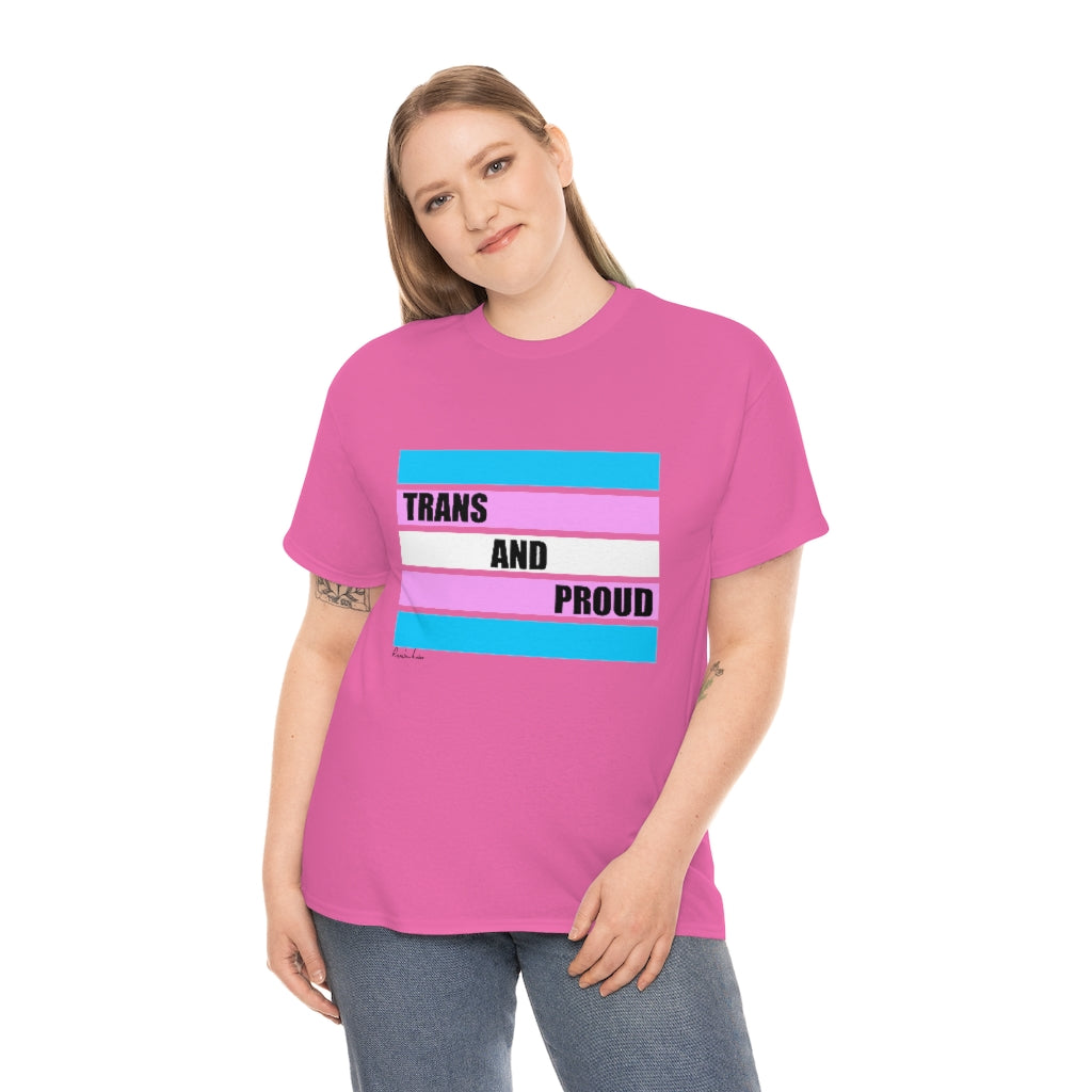 Trans and Proud Unisex Heavy Cotton Tee